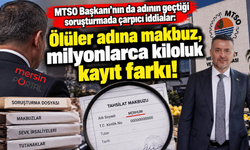 MTSO Başkanı’nın da Adının geçtiği soruşturmada "Ölüler adına makbuz" iddiası