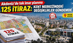 Akdeniz’de tek imar planına 125 itiraz geldi.