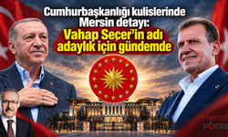 Cumhurbaşkanlığı kulislerinde Mersin detayı: Vahap Seçer’in adı adaylık için gündemde