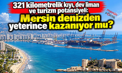 Mersin denizden yeterince kazanıyor mu?