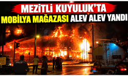 Mezitli Kuyuluk'ta Mobilya Mağazası Alev Alev Yandı.