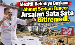 Mezitli Belediye Başkanı "Ahmet Serkan Tuncer" Arsaları Sata Sata Bitiremedi.