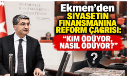 Ekmen’den siyasetin finansmanına reform çağrısı: “Kim ödüyor, nasıl ödüyor?”