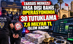 Tarsus merkezli yasa dışı bahis operasyonunda 30 tutuklama: 7,6 milyar TL işlem hacmi