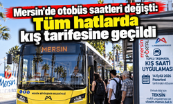 Mersin’de otobüs saatleri değişti: Tüm hatlarda kış tarifesine geçildi