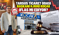 Tarsus Ticaret Odası Başkanı H.Ruhi Koçak İflas mı Ediyor?