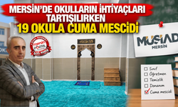 Mersin’de okulların ihtiyaçları tartışılırken 19 okula cuma mescidi