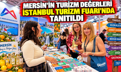 Mersin’in turizm değerleri İstanbul Turizm Fuarı’nda tanıtıldı