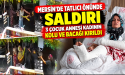 Mersin’de tatlıcı önünde saldırı: 3 çocuk annesi kadının kolu ve bacağı kırıldı
