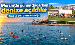 Mersin’de güneş doğarken denize açıldılar: Kano ve SUP Board etkinliği
