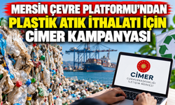 Mersin Çevre Platformu’ndan plastik atık ithalatı için CİMER kampanyası