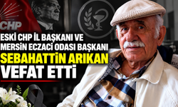 Eski CHP İl Başkanı ve Mersin Eczacı Odası Başkanı Sebahattin Arıkan vefat etti