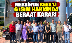 Mersin’de KESK’li 6 isim hakkında beraat kararı