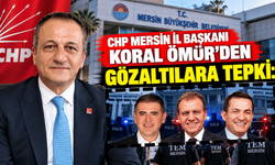 CHP Mersin İl Başkanı Koral Ömür’den gözaltılara tepki.