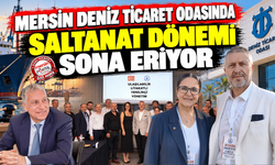 Mersin Deniz Ticaret Odasında 37 Yıllık Saltanat Dönemi Sona Eriyor