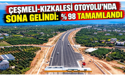 Çeşmeli-Kızkalesi Otoyolu’nda sona gelindi: % 98 tamamlandı