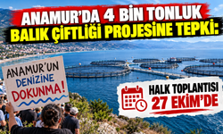 Anamur’da balık çiftliği tartışması büyüyor: Projeye ön izin verildi