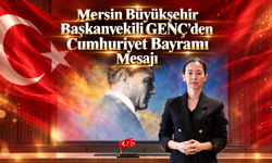 Mersin Büyükşehir Başkanvekili GENÇ'den Cumhuriyet Bayramı Mesajı