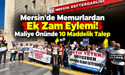 Mersin'de Memurlardan Ek Zam Eylemi! Maliye Önünde 10 Maddelik Talep