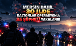 Mersin Dahil 30 İlde Daltonlar Operasyonu: 85 Şüpheli Yakalandı