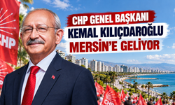 CHP Genel Başkanı Kemal Kılıçdaroğlu Mersin'e Geliyor