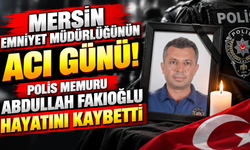 Mersin'de Görev Yapan Polis Memurundan Acı Haber!
