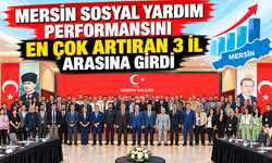 Mersin sosyal yardım performansını en çok artıran 3 il arasına girdi