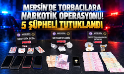 Mersin’de Torbacılara Narkotik Operasyonu! 5 Şüpheli Tutuklandı