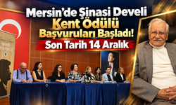 Mersin'de Şinasi Develi Kent Ödülü Başvuruları Başladı! Son Tarih 14 Aralık