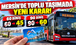Mersin'de Toplu Taşımada Yeni Karar! 60 Biniş 45'e, 90 Biniş 60'a Düştü