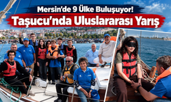 Mersin'de 9 Ülke Buluşuyor! Taşucu'nda Uluslararası Yarış