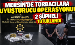 Mersin'de Torbacılara Uyuşturucu Operasyonu! 2 Şüpheli Tutuklandı