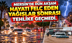 Mersin'de Sağanak Hayatı Felç Etti! Cadde ve Sokaklar Sular Altında