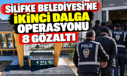 Silifke Belediyesi’ne ikinci dalga operasyonu: 8 gözaltı