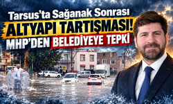 Tarsus’ta Sağanak Sonrası Altyapı Tartışması! MHP’den Belediyeye Tepki