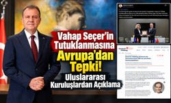 Vahap Seçer'in Tutuklanmasına Avrupa'dan Tepki!