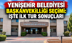 Yenişehir Belediyesi Başkanvekilliği Seçimde İşte İlk Tur Sonuçları