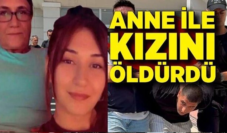 Mersin'de Anne ile Kızını Katleden Zanlı Tutuklandı