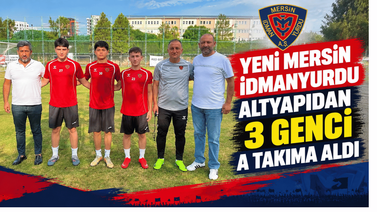 Yeni Mersin İdmanyurdu altyapıdan 3 genci A takıma aldı