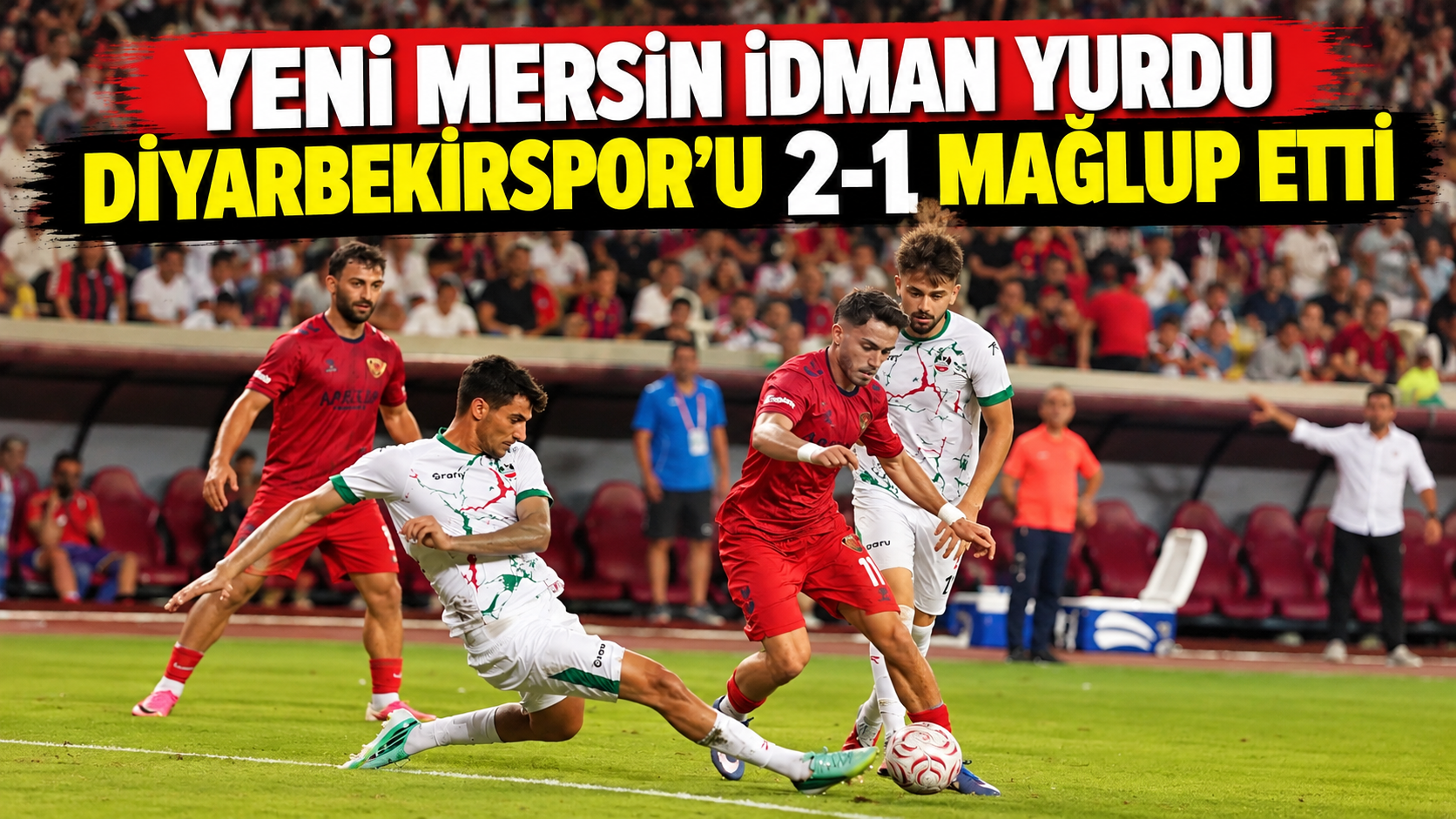 Yeni Mersin İdman Yurdu Diyarbekirspor’u 2-1 mağlup etti