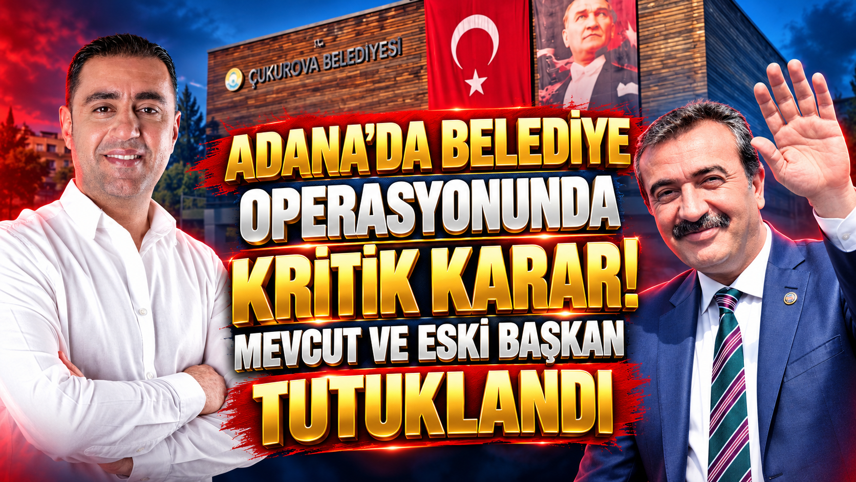 Adana'da Belediye Operasyonunda Kritik Karar! Mevcut ve Eski Başkan Tutuklandı