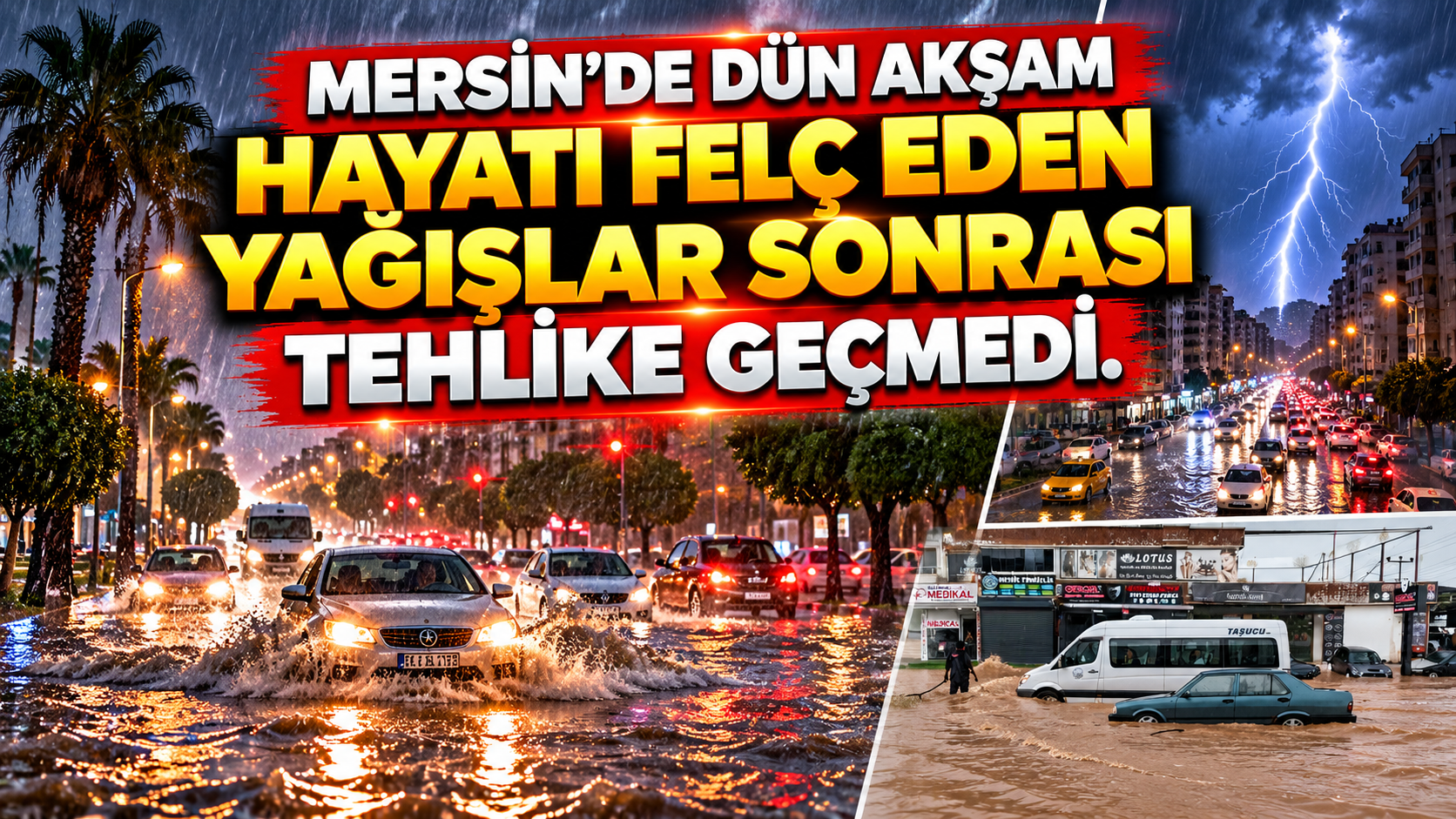 Mersin'de Sağanak Hayatı Felç Etti! Cadde ve Sokaklar Sular Altında