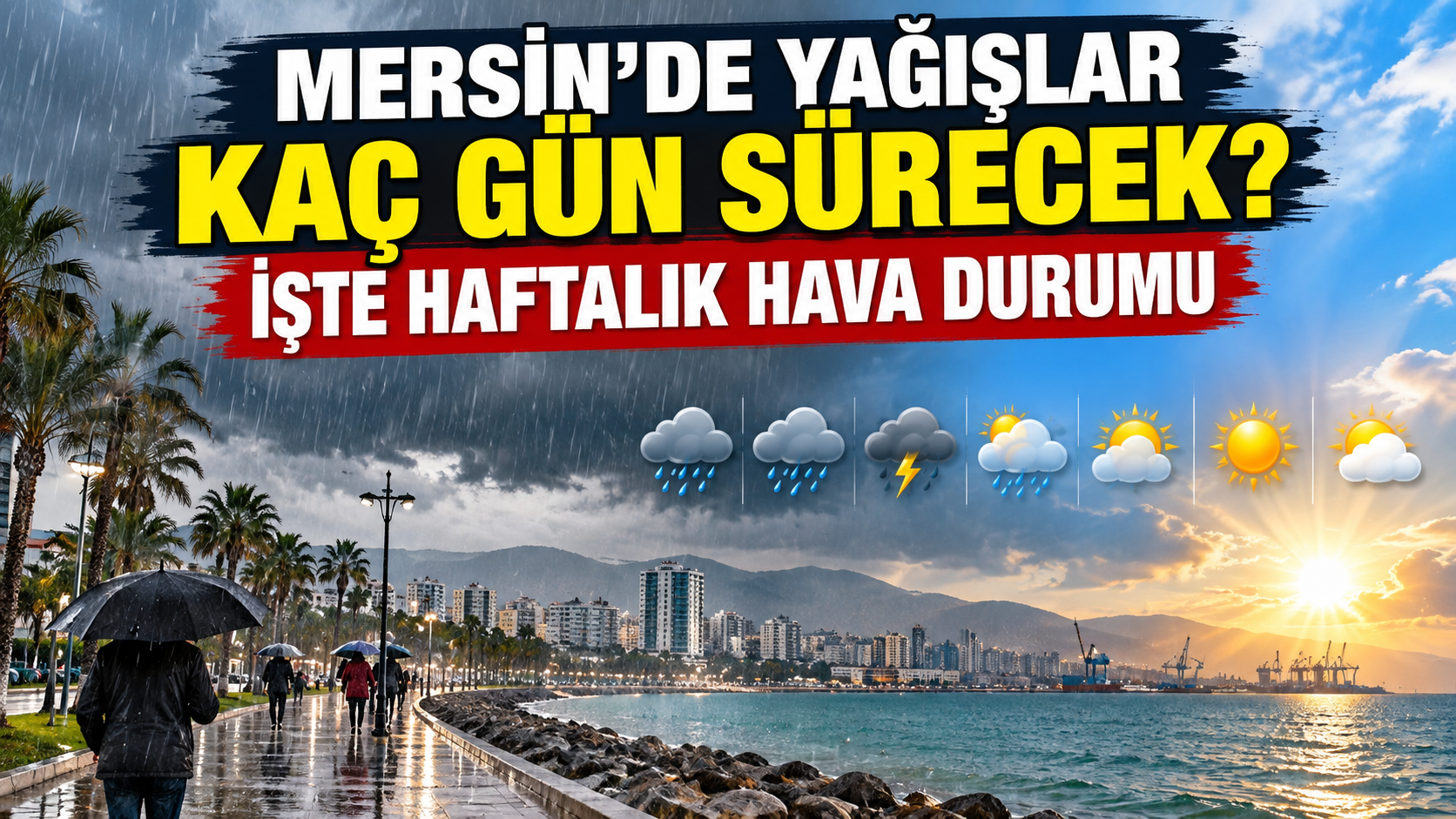 Mersin'de Yağışlar Kaç Gün Sürecek? İşte Haftalık Hava Durumu