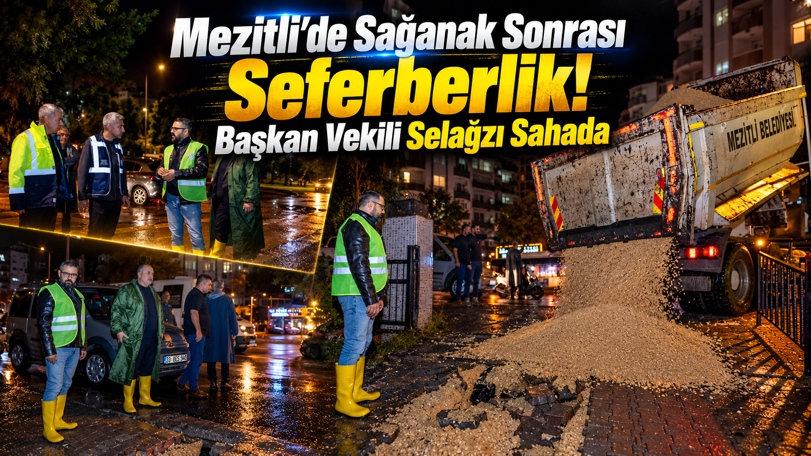 Mezitli'de Sağanak Sonrası Seferberlik! Başkan Vekili Selağzı Sahada